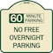 Signmission 60 Minute Parking No Free Overnight Parking Heavy-Gauge Aluminum Sign, 18" x 18", TG-1818-24368 A-DES-TG-1818-24368 - alternate 1